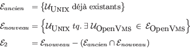 \begin{displaymath}
\begin{array}{l@{\;=\;}l}
\mathcal{E}_{ancien} &
\left\{ \...
...ncien} \cap \mathcal{E}_{nouveau} \right)
\\ [2ex]
\end{array}\end{displaymath}